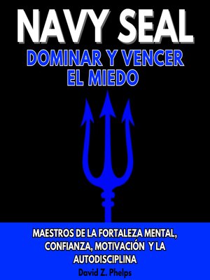 cover image of NAVY SEAL DOMINAR Y VENCER EL MIEDO